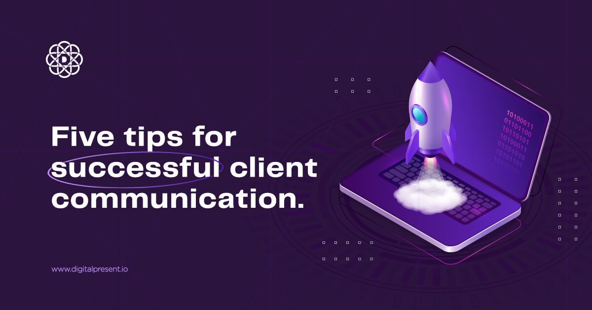 Five tips for successful client communication